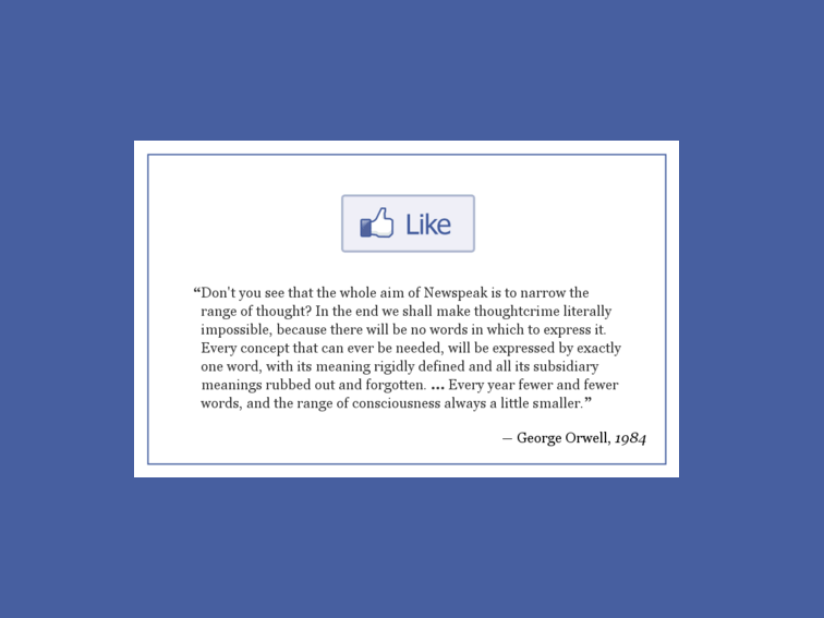 What George Orwell Might’ve Said About Social Media