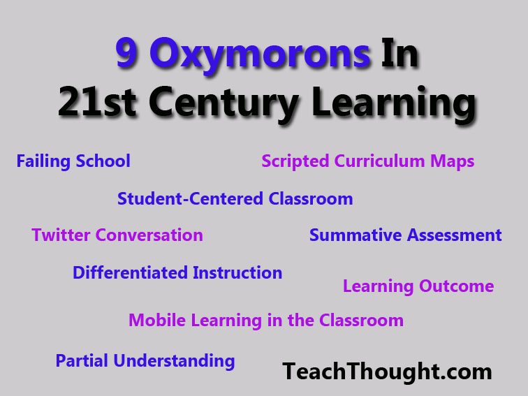9 Oxymorons In 21st Century Learning