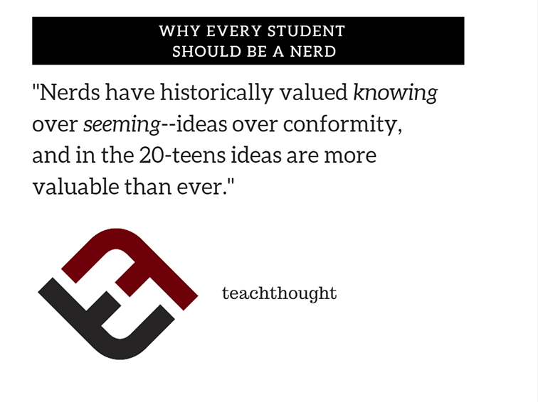 Why Every Student Should Be A Nerd